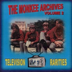 The Monkee Archives Volume 2: Television Rarities