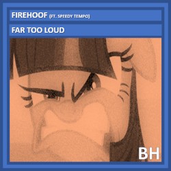 Far too loud