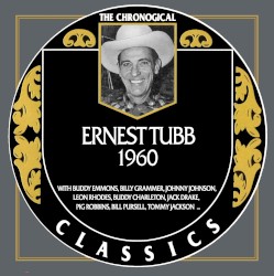 The Chronogical Classics: Ernest Tubb 1960