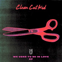We Used To Be In Love EP