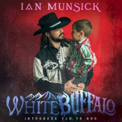 White Buffalo (Introduce You To God)