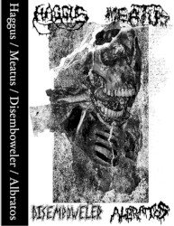 Haggus / Meatus / Disemboweler / Albratos