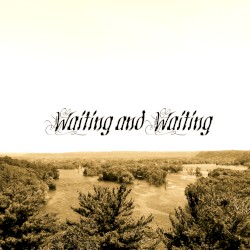 Waiting & Waiting