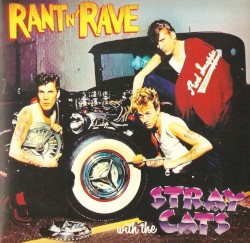 Rant ’n Rave With the Stray Cats