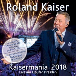 Kaisermania 2018 - Live am Elbufer Dresden