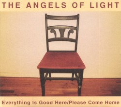 Everything Is Good Here/Please Come Home