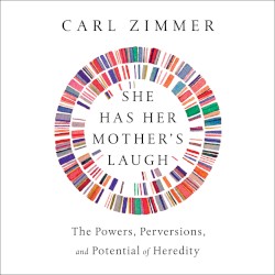 She Has Her Mother's Laugh: The Powers, Perversions, and Potential of Heredity
