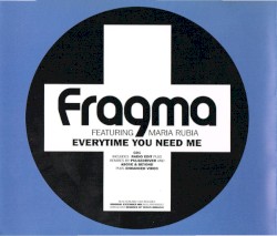 Everytime You Need Me