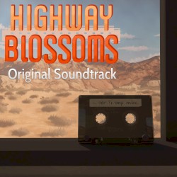 Highway Blossoms - Soundtrack