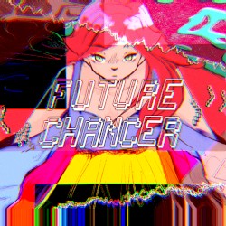 FUTURE CHANCER!