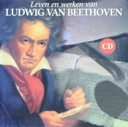 Leven en werken van Ludwig van Beethoven