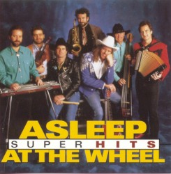Super Hits: Asleep At The Wheel