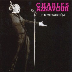 Je m’voyais déjà