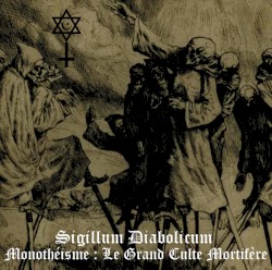 Monothéïsme : Le grand culte mortifère