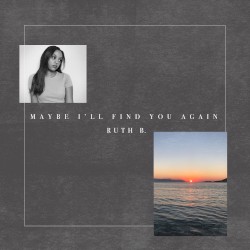 Maybe I’ll Find You Again