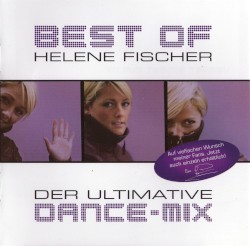 Best of Helene Fischer: Der ultimative Dance-Mix