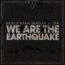 We Are The Earthquake