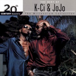 20th Century Masters: The Millennium Collection: The Best of K-Ci & JoJo