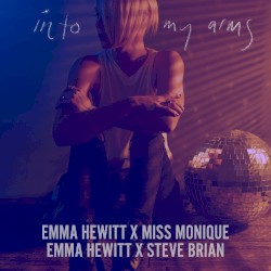 INTO MY ARMS