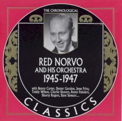 The Chronological Classics: Red Norvo and His Orchestra 1945-1947