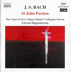 St John Passion, BWV 245 (The Choir of New College Oxford, Collegium Novum feat. conductor: Edward Higginbottom)