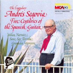 The Segovia Collection, Volume 5: Five Centuries of the Spanish Guitar