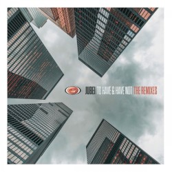 To Have & Have Not (The Remixes)