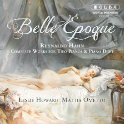 Belle Epoque – Complete Works for Two Pianos & Piano Duet