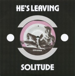 He’s Leaving / Solitude