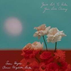 You’ve Got to Hide Your Love Away