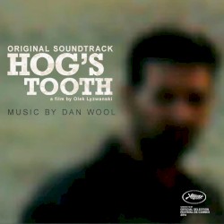 Hog's Tooth: Original Soundtrack