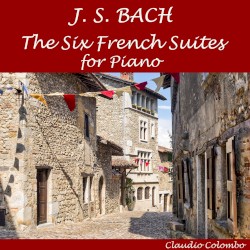 The Six French Suites for Piano