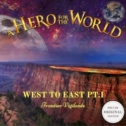 West to East, Pt. I: Frontier Vigilante (Deluxe Edition)