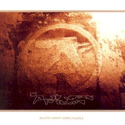 Selected Ambient Works, Volume II