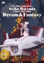 〜Pre 35th Anniversary〜 Seiko Matsuda Concert Tour 2014「Dream & Fantasy」