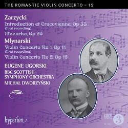 The Romantic Violin Concerto, Volume 15: Zarzycki: Introduction et Cracovienne, op. 35 / Mazurka, op. 26 / Młynarski: Violin Concerto no. 1, op. 11 / Violin Concerto no. 2, op. 16