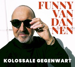 Kolossale Gegenwart