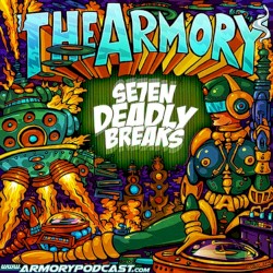 2014-05-9: The Armory Podcast: Se7en Deadly Breaks - Episode 037