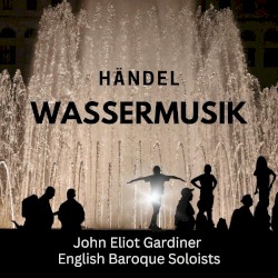 Händel: Wassermusik