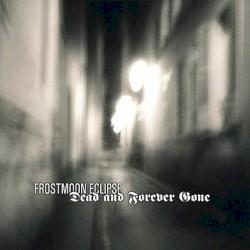 Dead and Forever Gone