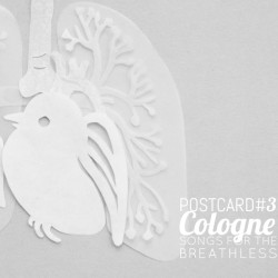 Postcards, Volume 3: Cologne - Songs for the Breathless