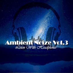Ambient Noize Vol.3