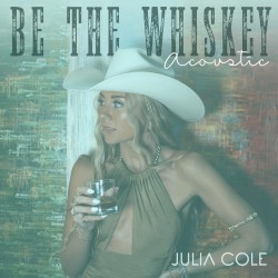 Be the Whiskey (acoustic)