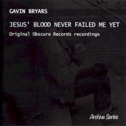 Jesus’ Blood Never Failed Me Yet