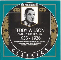 The Chronological Classics: Teddy Wilson and His Orchestra 1935-1936