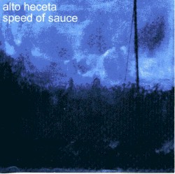 Alto Heceta / Speed of Sauce