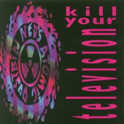 Kill Your Television