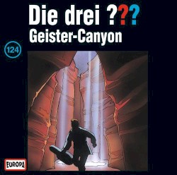 Die drei ??? 124: Geister-Canyon