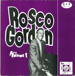 The Best Of Rosco Gordon Volume One