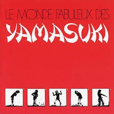 Le Monde Fabuleux des Yamasuki